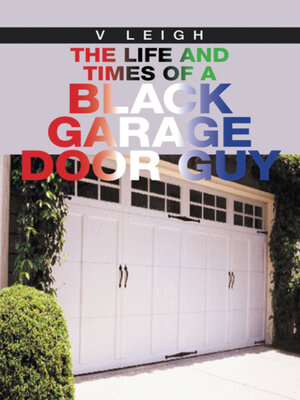 cover image of The Life and Times of a Black Garage Door Guy